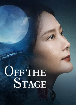 ดูหนังออนไลน์ Off the Stage (2024) สู่เวทีฝัน